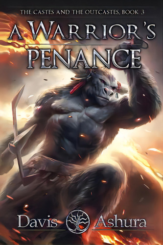 A Warrior's Penance: The Castes And The Outcastes, Book 3, De Ashura, Davis. Editorial Lightning Source Inc, Tapa Blanda En Inglés