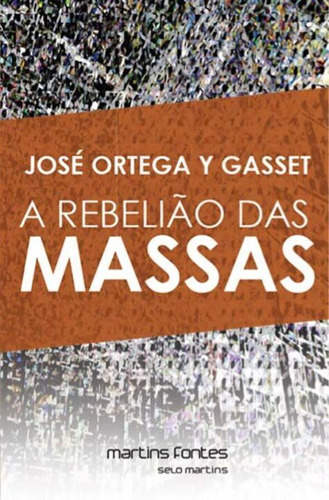 Libro Rebeliao Das Massas A 04ed 19 De Editora Martins Fonte