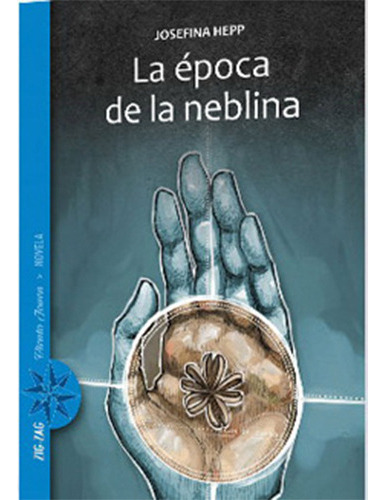 La Epoca De La Neblina, De Hepp, Josefina. Editorial Zig Zag, Tapa Blanda En Español
