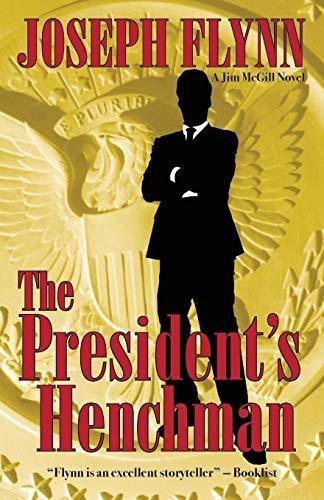 Book : The Presidents Henchman - Flynn, Joseph
