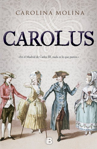 Carolus, de Molina, Carolina. Serie Ediciones B Editorial Ediciones B, tapa blanda en español, 2017