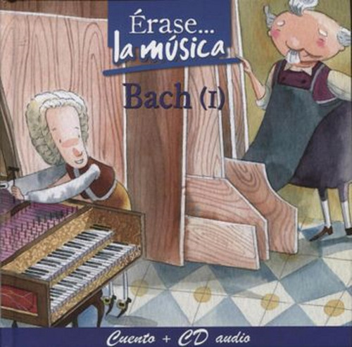 Erase...la Música. Bach I, De S-a. Editorial Club Internacional Del Libro En Español