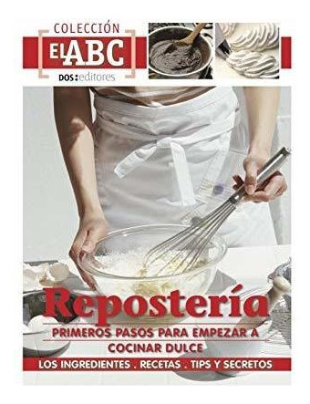 Libro : Reposteria Primeros Pasos Para Empezar A Cocinar.. 