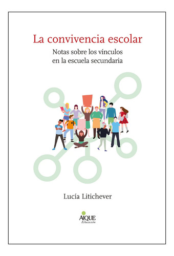 La Convivencia Escolar - Lucia Litichever, De Litichever, Lucia. Editorial Aique, Tapa Blanda En Español, 2025
