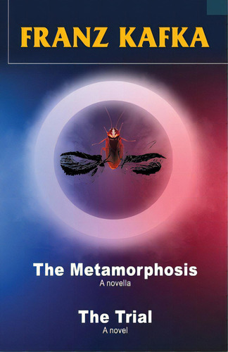 Franz Kafka: The Metamorphosis And The Trial, De Kafka, Franz. Editorial Black Eagle Books, Tapa Blanda En Inglés