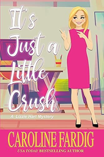 Book : Its Just A Little Crush A Lizzie Hart Mystery (lizzi