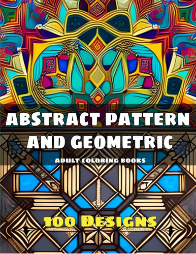 Abstract Pattern And Geometric Adult Coloring Books: E 71pei