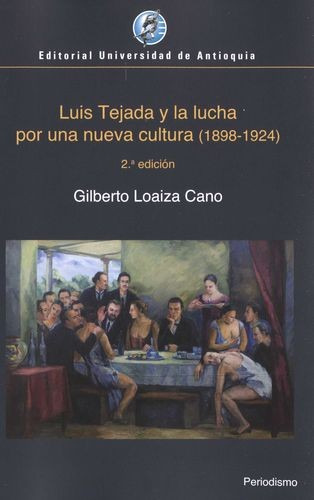 Libro Luis Tejada Y La Lucha Por Una Nueva Cultura (1898-19