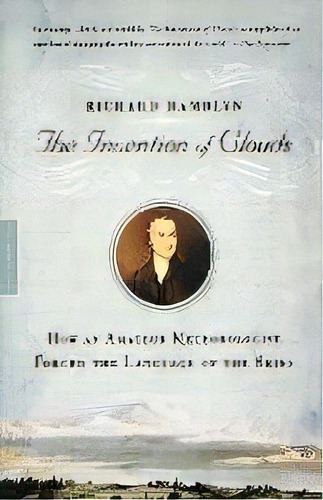 The Invention Of Clouds : How An Amateur Meteorologist Forged The Language Of The Skies, De Richard Hamblyn. Editorial Picador Usa, Tapa Blanda En Inglés