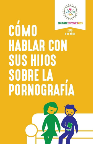 Libro: Como Hablar Con Sus Hijos Sobre La Pornografia (spani