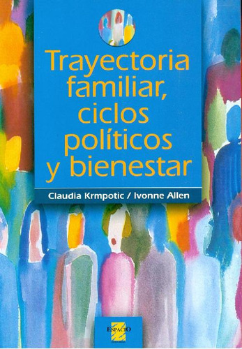 Libro Trayectoria Familiar, Ciclos Politicos Y Bienestar De