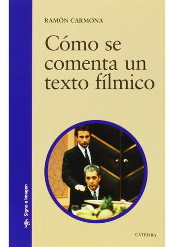 Libro Cómo Se Comenta Un Texto Fílmico, De Carmona, Ramon. Editorial Cátedra En Español
