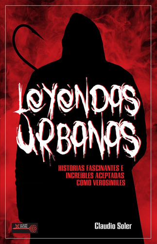 Leyendas Urbanas - Historias Fascinantes E Increibles