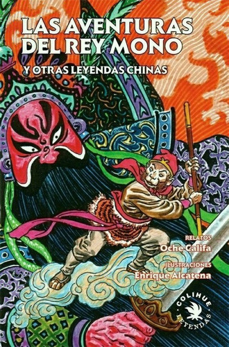 Las Aventuras Del Rey Mono Y Otras Leyendas Chinas - Alcaten