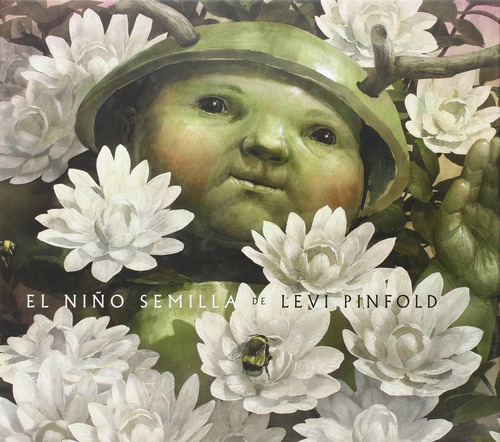 El Niño Semilla / Pd., De Pinfold, Levi. Editorial Nube Ocho Infantil, Tapa Dura En Español, 2016