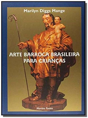 Arte Barroca Brasileira Para Crianças, De Mange, Marilyn Diggs. Editora Wmf Martins Fontes Ltda Em Português