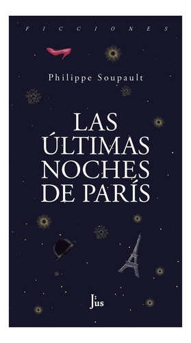 Las Ultimas Noches De Paris - Philippe Soupault 