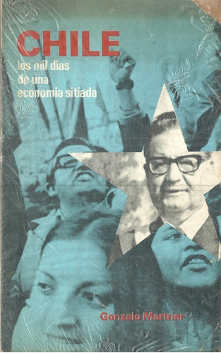Chile Los Mil Dias De Una Economia Sitiada Izquierda