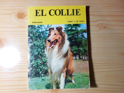 El Collie/tratado Canino - Rosa T. De Azar