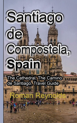 Libro: Santiago De Compostela, Spain: The Cathedral, The De
