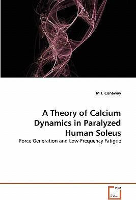 Libro A Theory Of Calcium Dynamics In Paralyzed Human Sol...