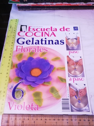 Revista Escuela De Cocina Gelatinas Florales No 6