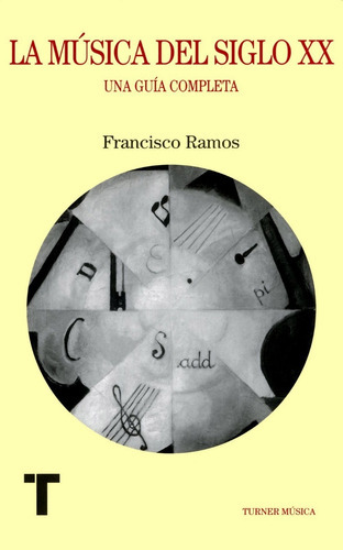 La Música Del Siglo Xx, De Francisco Ramos., Vol. 0. Editorial Turner, Tapa Blanda En Español, 2013