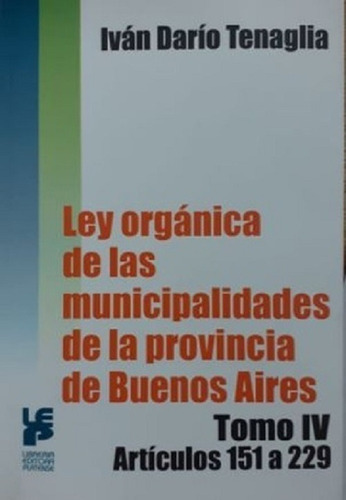 Ley Orgánica Municipalidades Provincia De Bs As T4 Tenaglia