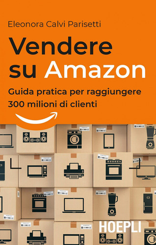 Libro Vendere Su Amazon - Calvi Parisetti, Eleonora