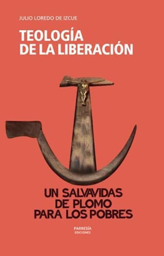 Libro: Teología De La Liberación: Un Salvavidas De Plomo Los