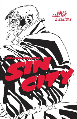 Sin City: Balas, Garotas E Bebidas Por Frank Miller