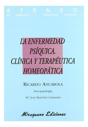 La Enfermedad Psiquica . Clinica Y Terapeutica Homeopatica