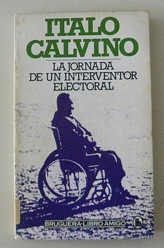 La Jornada De Un Interventor Electoral-italo Calvino