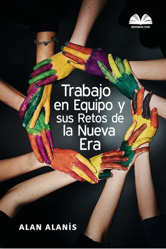 Libro Trabajo En Equipo Y Sus Retos De La Nueva Era (sp Lty1