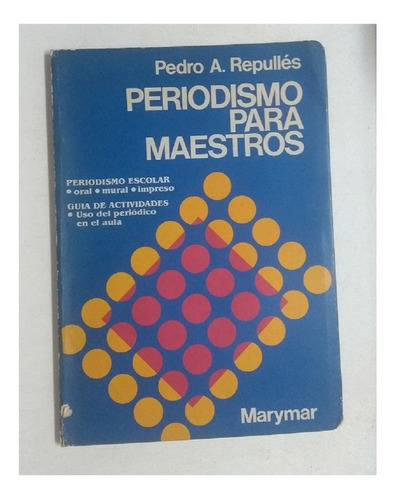 Periodismo Para Maestros - Pedro A. Repullés