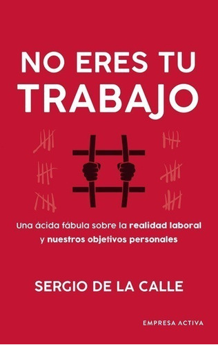 No Eres Tu Trabajo - Sergio De La Calle - Empresa - Libro