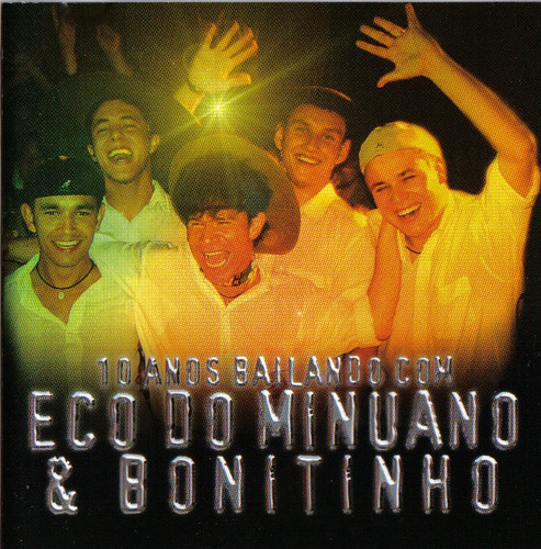 Cd - Eco Do Minuano & Bonitinho - 10 Anos Bailando