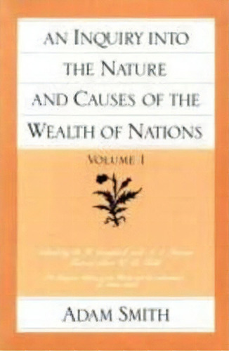 An Inquiry Into The Nature And Causes Of The Wealth Of Nations: V. 1, De Adam Smith. Editorial Liberty Fund Inc, Tapa Dura En Inglés