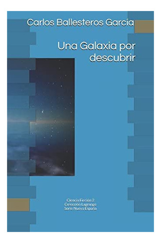 Libro: Una Galaxia Por Descubrir: Colección Lagrange. 2 En