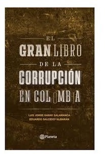 Libro El Gran Libro Dela Corrupcion En Colombia