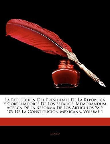 La Reeleccion Del Presidente De La Republica Y Gobernadores, De Sin Especificar. Editorial Nabu Press, Tapa Blanda En Español, 2010