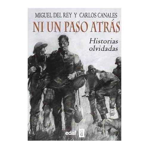 Ni Un Paso Atrás / Miguel Del Rey Y Carlos Canales