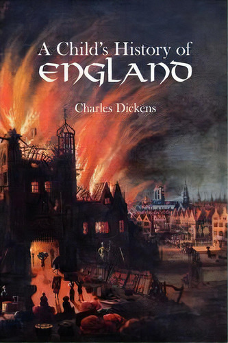 A Child's History Of England, De Charles Dickens. Editorial Waking Lion Press, Tapa Blanda En Inglés