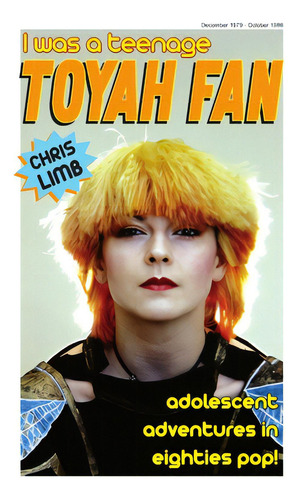 I Was A Teenage Toyah Fan, De Limb, Chris. Editorial Lulu Pr, Tapa Blanda En Inglés