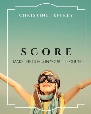 Libro Score : Make The Goals In Your Life Count - Christi...