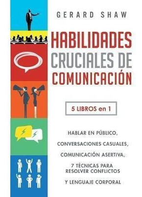 Habilidades Cruciales De Comunicacion Para El Dia A Diaaqwe