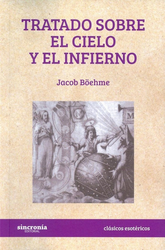Tratado Sobre El Cielo Y El Infierno, De Böehme, Jacob. Sincronía Jng Editorial, S.l., Tapa Blanda En Español