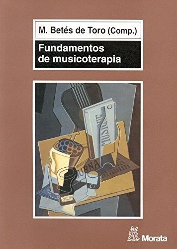 Fundamentos De Musicoterapia - Betes De Toro,m