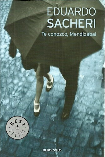 Libro Te Conozco Mendizabal De Eduardo Sacheri