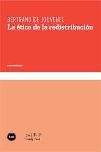 Etica De La Redistribucion, La - Bertrand De Jouvenel